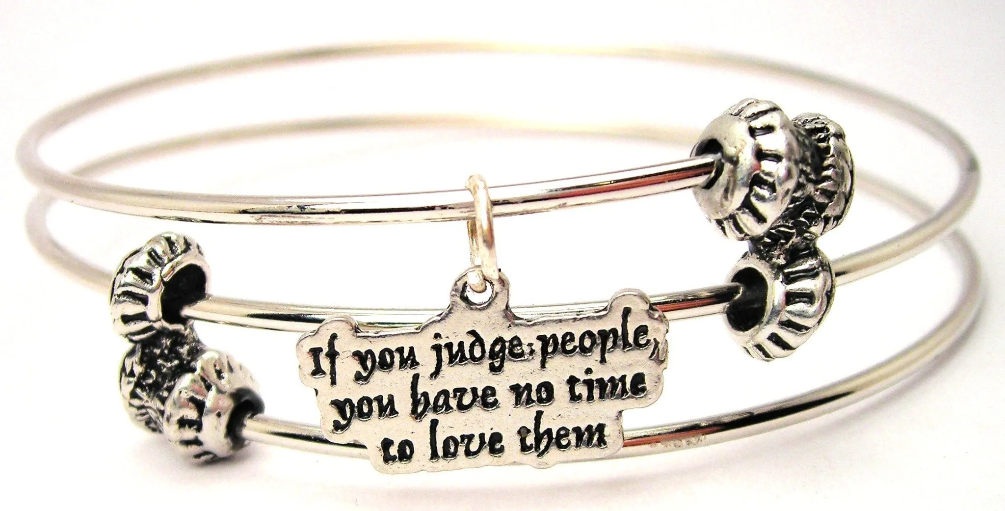 If You Judge People You Have No Time To Love Them Triple Style Expandable Bangle Bracelet